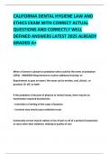 CALIFORNIA DENTAL HYGIENE LAW AND ETHICS EXAM WITH CORRECT ACTUAL QUESTIONS AND CORRECTLY WELL DEFINED ANSWERS LATEST 2025 ALREADY GRADED A&plus;      