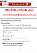 NR 570&sol; NR 570 Study Guide Common Diagnosis & Management in Acute Care &lpar;2025 &sol; 2026&rpar; Ques & Ans - to Pass the Exam&comma; 100&percnt; Verified - Pdf