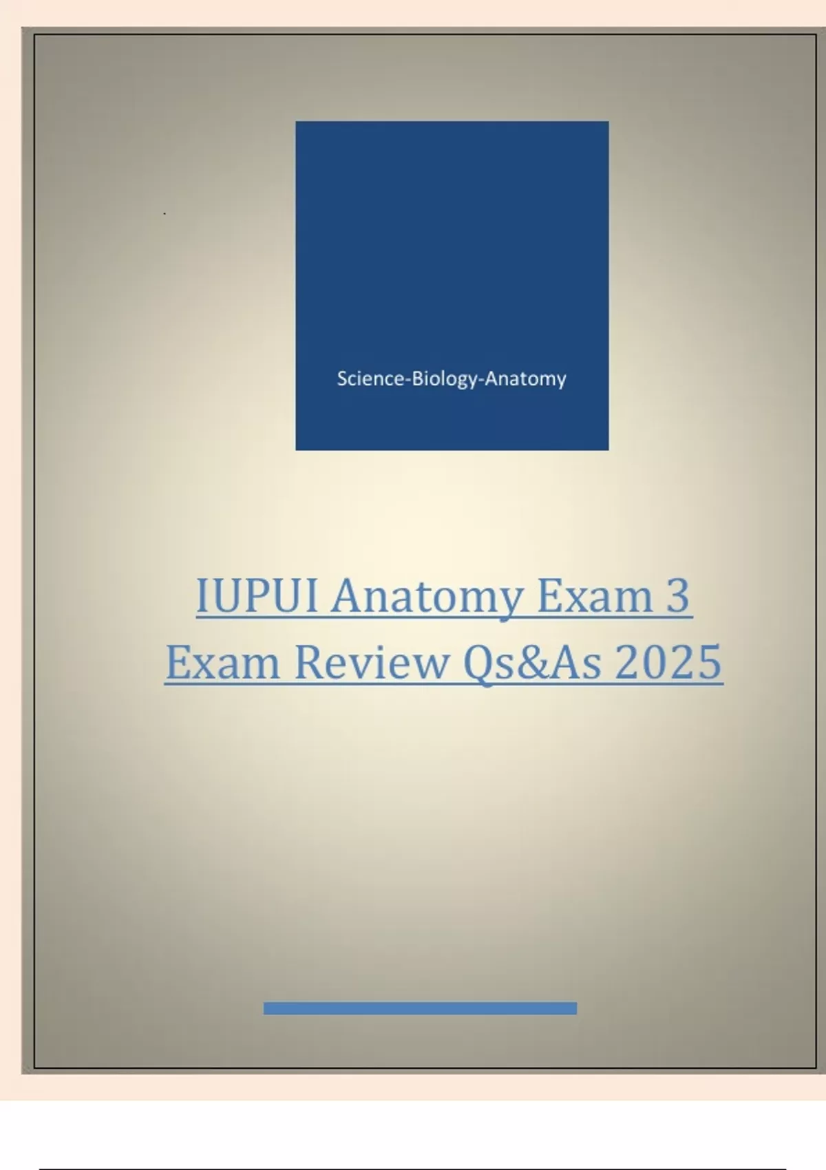 IUPUI Anatomy Exam 3 Exam Review Qs&As 2025 - IUPUI Anatomy - Stuvia US