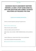ADVANCED HEALTH ASSESSMENT MIDTERM VERSION A&comma; B AND C STUDY GUIDE EXAM ALL WITH 480 QUESTIONS AND CORRECT DETAILED SOLUTIONS JUST RELEASED THIS YEAR