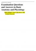 EXAMINATION QUESTIONS & ANSWERS IN BASIC ANATOMY AND PHYSIOLOGY 2000 MULTIPLE QUESTIONS WITH VERIFIED ANSWERS &vert;&vert; GRADED A&plus;
