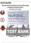 TEST BANK For Advanced Practice Nursing in the Care of Older Adults 3rd Edition Kennedy-Malone&comma; Verified Chapters 1 - 23&comma; Complete Newest Version