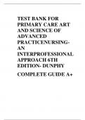 TEST BANK FOR  PRIMARY CARE ART  AND SCIENCE OF  ADVANCED  PRACTICENURSING- AN  INTERPROFESSIONAL  APPROACH 6TH  EDITION- DUNPHY COMPLETE GUIDE A&plus; 