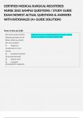 CERTIFIED MEDICAL-SURGICAL REGISTERED NURSE 2025 SAMPLE QUESTIONS &sol; STUDY GUIDE EXAM NEWEST ACTUAL QUESTIONS & ANSWERS WITH RATIONALES &lpar;A&plus; GUIDE SOLUTION&rpar; 