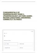 FUNDAMENTALS OF PHARMACOLOGY EXAM 1 &lpar;PHARMACOLOGY LECTURE GUIDE&sol; REVIEW QUESTIONS&rpar; ANSWERED CORRECTLY TO PASS&excl;&excl;