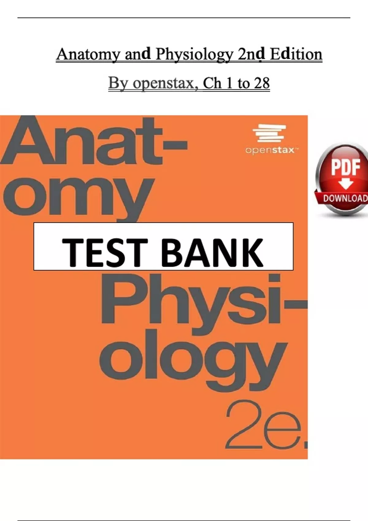 Test Bank For Anatomy and Physiology 2nd Edition by OpenStax (Ch 1 – 28 ...