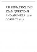 ATI PEDIATRICS CMS EXAM QUESTIONS AND ANSWERS 100&percnt; CORRECT 2022