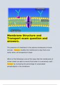   Membrane Structure and Transport exam question and answers&period;  The presence of cholesterol in the plasma membranes of some animals - Answer enables the membrane to stay fluid more easily when cell temperature drops&period;  Which of the following is one of the w