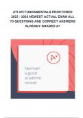  ATI ATI FUNDAMENTALS PROCTORED NEWEST ACTUAL EXAM ALL 70 | Questions & Answers (100 %Score) Latest Updated 2024/2025 A+ Graded Answers
