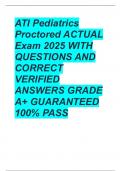 ATI Pediatrics Proctored ACTUAL Exam 2025 WITH QUESTIONS AND CORRECT VERIFIED ANSWERS GRADE A&plus; GUARANTEED 100&percnt; PASS