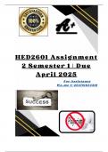 HED2601 Assignment 2 &lpar;COMPLETE ANSWERS&rpar; Semester 1 &vert; Due April 2025