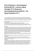 Final&comma; Eliopoulos - Gerontological Nursing 8th Ed - Common Aging Changes CH 5&comma; Eliopoulos - Gerontological Nursing 8th Ed - The Aging Population CH 1 QUESTIONS WITH DETAILED VERIFIED ANSWERS &lpar;100&percnt; CORRECT ANSWERS&rpar; &sol;ALREADY GRADED A&plus;