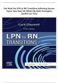Test Bank For LPN to RN Transitions Achieving Success in your New Role&comma; 5th Edition By Nicki Harrington&semi; Cynthia Lee Terry Chapter 1-17 &vert;Complete Guide &vert; LATEST