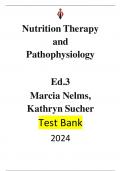Test Bank for Nutrition Therapy and Pathophysiology 3rd Edition by Marcia Nelms &lpar;Author&rpar;&comma; Kathryn Sucher &lpar;Author&rpar; &lpar;All chapters covered&rpar; &lpar;Multiple Choice Questions with Answers&comma; Complete Guide&rpar; &lpar;Graded A&plus;&rpar;