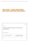 ADT LEVEL 1 &lpar;2025&rpar; QUESTIONS WITH 100&percnt; VERIFIED SOLUTIONS&excl;&excl;