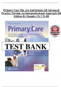 Test Bank For Primary Care Art And Science Of Advanced Practice Nursing-An Interprofessional Approach 6th Edition by Dunphy&comma;&semi; Winland-Brown&comma; Jill E&period; All 1-88 Chapters Covered &comma;Latest Edition