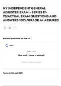NY INDEPENDENT GENERAL ADJUSTER EXAM - SERIES 17-70&sol;ACTUAL EXAM QUESTIONS AND ANSWERS 100&percnt;&sol;GRADE A&plus; ASSURED 