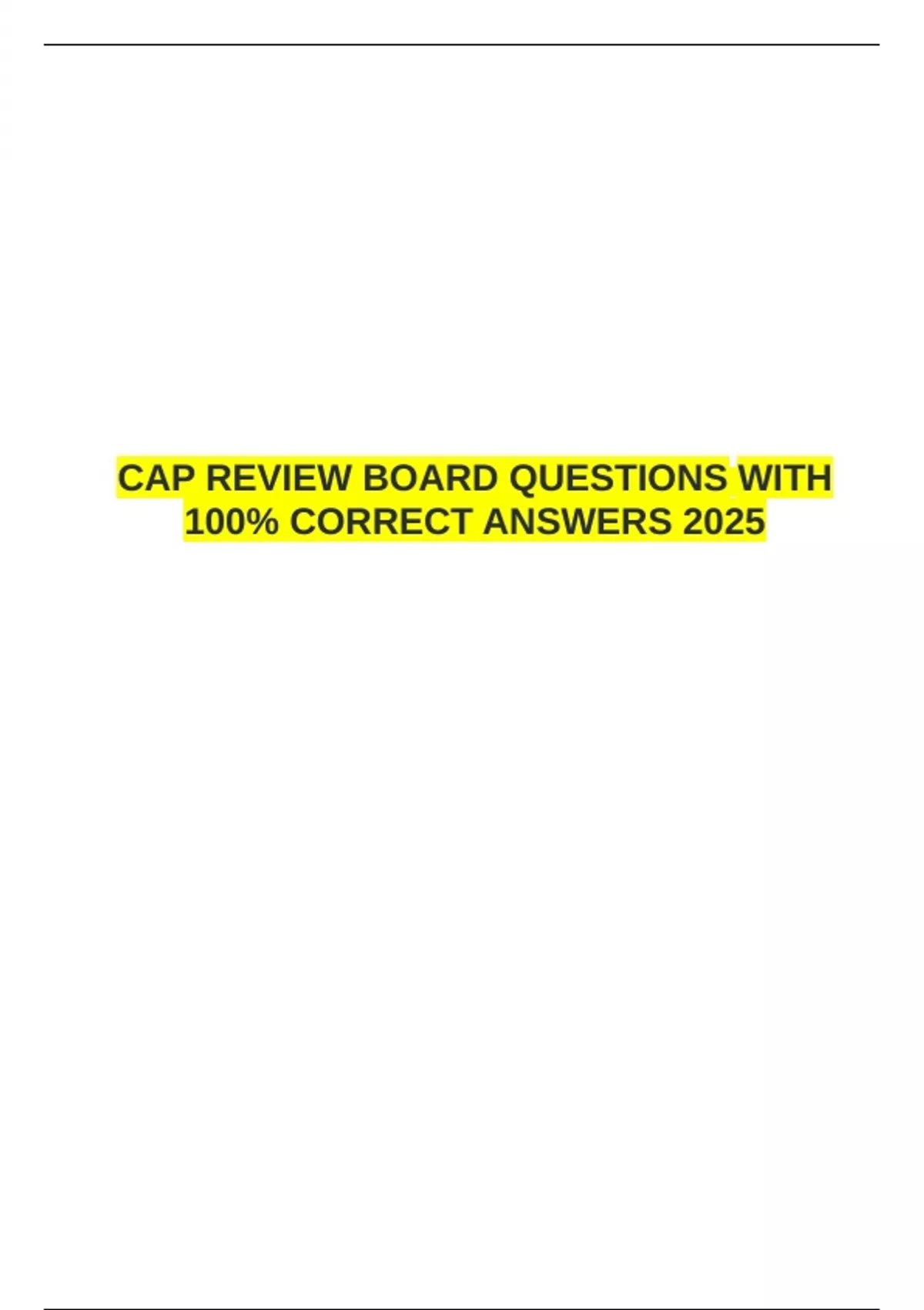 CAP REVIEW BOARD QUESTIONS WITH 100% CORRECT ANSWERS 2025 - CAP BOARD ...