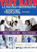 TEST BANK for Leading and Managing in Nursing 8th Edition by Yoder-Wise Patricia & Susan Sportsman. ISBN-. (Chapters 1-25)