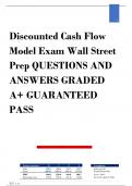 Discounted Cash Flow  Model Exam Wall Street  Prep QUESTIONS AND  ANSWERS GRADED  A&plus; GUARANTEED  PASS   Mergers and acquisitions &lpar;Erasmus Universiteit Rotterdam&rpar; 