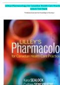 TEST BANK FOR Lilley's Pharmacology for Canadian Health Care Practice 4th Edition by Linda Lane Lilley ISBN&colon; 9780323694827 COMPLETE GUIDE 100&percnt; VERIFIED A&plus; GRADE ASSURED &excl;&excl;&excl; LATEST UPDATE &excl;&excl;&excl;