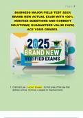 BUSINESS MAJOR FIELD TEST 2025&vert;  BRAND NEW ACTUAL EXAM WITH 100&percnt;  VERIFIED QUESTIONS AND CORRECT  SOLUTIONS&vert; GUARANTEED VALUE PACK&vert;  ACE YOUR GRADES&period;