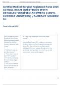Certified Medical-Surgical Registered Nurse 2025 ACTUAL EXAM QUESTIONS WITH DETAILED VERIFIED ANSWERS &lpar;100&percnt; CORRECT ANSWERS&rpar; &sol;ALREADY GRADED A&plus;