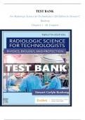 TEST BANK FOR RADIOLOGIC SCIENCE FOR TECHNOLOGISTS 12TH EDITION QUESTIONS WITH CORRECT ANSWERS 100&percnt; VERIFIED A&plus;