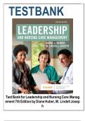 TEST BANK Leadership and Nursing Care Management &lpar;7TH&rpar; by Diane Huber&semi; M&period; Lindell Joseph&vert; Chapter 1-26 LATEST VERSION