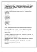 Quiz 5&colon; Intro to A&P &sol; Integumentary System&sol; Cells&sol; Tissue &plus; Membranes &lpar;Unitek&rpar; Systems throughout the body&period; Body function&comma; organs&comma; structure&comma; location&comma; etc&period; Questions With Complete Solutions