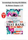 TEST BANK FOR GERONTOLOGIC NURSING 6TH EDITION BY MEINER CHAPTER 1-29