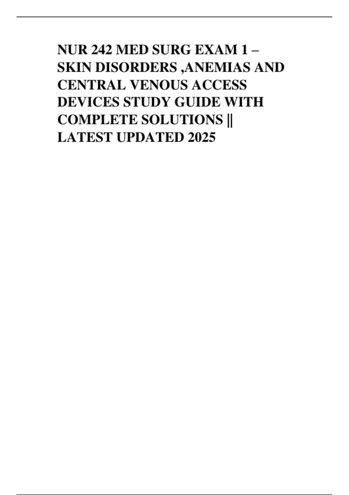 NUR 242 MED SURG EXAM 1 –SKIN DISORDERS ,ANEMIAS AND CENTRAL VENOUS ...