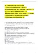 ATI Dosage Calculation RN Fundamentals Online Practice Assessment 3&period;0&comma; ATI Dosage Calculation pg&period; 277-281 &lpar;Fundamentals For Nursing&rpar; QUESTIONS AND CORRECT DETAILED ANSWERS WITH RATIONALES VERIFIED ANSWERS ALREADY GRADED A&plus;