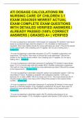 ATI DOSAGE CALCULATIONS RN NURSING CARE OF CHILDREN 3&period;1 EXAM 2024&sol;2025 NEWEST ACTUAL EXAM COMPLETE EXAM QUESTIONS WITH DETAILED VERIFIED ANSWERS &sol; ALREADY PASSED &lpar;100&percnt; CORRECT ANSWERS &rpar; GRADED A&plus; &vert; VERIFIED