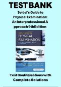 TEST BANK  Seidel's  Physical   Guide  to  Examination An  Interprofessional   Approach  9th  Edition 