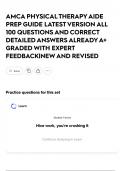 AMCA PHYSICAL THERAPY AIDE PREP GUIDE LATEST VERSION ALL 100 QUESTIONS AND CORRECT DETAILED ANSWERS ALREADY A&plus; GRADED WITH EXPERT FEEDBACK&vert;NEW AND REVISED
