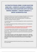 SLP PRACTICE PRAXIS &lpar;FORM 1&rpar; EXAM QUESTION  BANK 2025 &vert; COMPLETE ACCURATE CURRENTLY  TESTING REAL EXAM QUESTIONS WITH DETAILED  VERIFIED ANSWERS &vert; ALREADY GRADED A&plus; &vert;  EXPERT GUARANTEED PASS