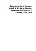Fundamentals of Nursing&colon; Health & Wellness Practice Questions and Answers &vert; Nursing Exam Prep