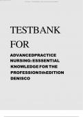 Advanced Practice Nursing-Essential Knowledge for the Profession 5th Edition by Susan M&period; DeNisco - Latest&comma; Complete and Elaborated Test Bank All Chapters &lpar;1-32&rpar; Included -Updated for 2025