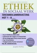 Tentamen samenvatting Ethiek in Sociaal Werk - HST 1 tm 8 - Rothfusz 5e editie 2024 &plus; oefentoets &plus; kernbegrippen &plus; leerdoelen