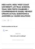 HESI MATH&comma; HESI&sol; WEST COAST UNIVERSITY&comma; ATI TEAS&colon; SCIENCE&comma; TEAS&sol; HESI TESTS COMBINED &sol; COMPREHENSIVE GUIDE&sol; NEWEST UPDATE ACTUAL QUESTIONS & ANSWERS &lpar;A&plus; GUIDE SOLUTION&rpar;