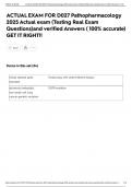 ACTUAL EXAM FOR D027 Pathopharmacology 2025 Actual exam &lpar;Testing Real Exam Questions&rpar;and verified Answers &lpar; 100&percnt; accurate&rpar; GET IT RIGHT&excl;&excl;