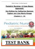 TEST BANK Pediatric Nursing- A Case-Based Approach 2nd Edition by Tagher Knapp Chapters 1 - 34 &vert; All Chapters 9781975209087