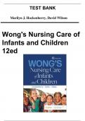 Test Bank Wong's Nursing Care of Infants and Children &lpar;12th Edition&rpar; &ndash; Complete Test Bank with Multiple Choice Questions and Answers &lpar;Covers All Chapters&comma; Graded A&plus;&rpar; Newest Version