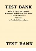 TEST BANK Critical Thinking Clinical Reasoning and Clinical Judgment&colon; A Practical Approach 7th Edition by Rosalinda Alfaro-LeFevre     TEST BANK