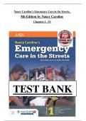 TEST BANK For Nancy Caroline&rsquo;s Emergency Care in the Streets&comma; 8th Edition by Nancy Caroline&comma; Verified Chapters 1 - 53&comma; Complete Newest Version