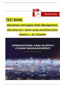 TEST BANK - Jacobs and Chase&comma; Operations and Supply Chain Management 16th Edition&comma; Chapters 1 - 22&comma; Complete Newest Version