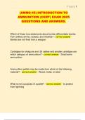 &lpar;AMMO-45&rpar; INTRODUCTION TO  AMMUNITION &lpar;CERT&rpar; EXAM 2025  QUESTIONS AND ANSWERS&period;