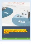 COMPLEX HEALTH ALTERATIONS II &ndash; EXAM PRACTICE QUESTIONS WITH 100&percnt; ACCURATE ANSWERS