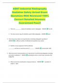 ASNT Industrial Radiography  Radiation Safety Actual Exam  Questions With Reviewed 100&percnt;  Correct Detailed Answers  Guaranteed Pass&excl;&excl; 